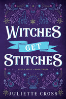 Witches Get Stitches : Stay A Spell Book 3 Volume 3-9781454953647