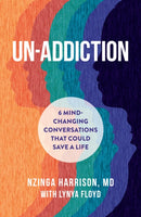 Un-Addiction : 6 Mind-Changing Conversations That Could Save a Life-9781454955559
