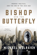 The Bishop and the Butterfly : Murder, Politics, and the End of the Jazz Age-9781454956921