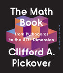 The Math Book : From Pythagoras to the 57th Dimension-9781454957782