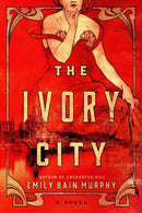 The Ivory City : A Novel-9781454957829