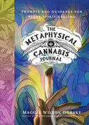 The Metaphysical Cannabis Journal : Prompts and Guidance for Plant Spirit Healing-9781454958086