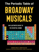 The Periodic Table of Broadway Musicals : An Illustrated Guide to 118 Essential Shows-9781454958840
