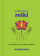 A Little Bit of Reiki : An Introduction to Energy Medicine-9781454958956