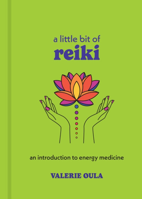 A Little Bit of Reiki : An Introduction to Energy Medicine-9781454958956