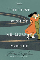 The First Wish of Mr. Murray McBride : A Novel-9781454961147