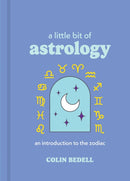 A Little Bit of Astrology : An Introduction to the Zodiac-9781454963073