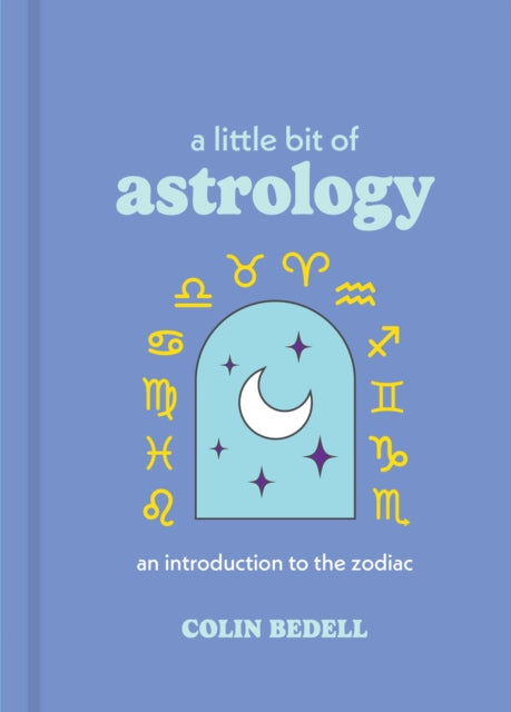 A Little Bit of Astrology : An Introduction to the Zodiac-9781454963073