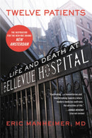 Twelve Patients : Life and Death at Bellevue Hospital-9781455503872