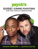 Psych's Guide to Crime Fighting for the Totally Unqualified-9781455512867