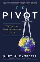 The Pivot : The Future of American Statecraft in Asia-9781455568956