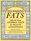 Nourishing Fats : Why We Need Animal Fats for Health and Happiness-9781455592555