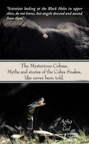The Mysterious Cobras, Myths and Stories of the Cobra Snakes, Like Never Been Told.-9781456726867