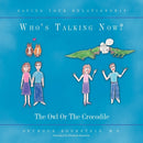 Who's Talking Now : The Owl Or The Crocodile-9781456728298