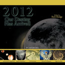 2012 : Our Destiny Has Arrived: Mayan Timeline / Biblical Prophecies / Historical Events-9781456741891