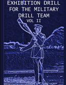 Exhibition Drill For The Military Drill Team, Vol. II-9781458391544