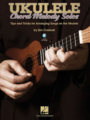 Ukulele Chord Melody Solos : Tips & Tricks for Arranging Songs on the Ukulele-9781458418531