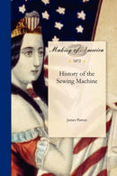 History of the Sewing Machine-9781458500540