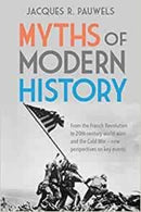 Myths of Modern History : From the French Revolution to the 20th century world wars and the Cold War - New Perspectives on Key Events-9781459416932