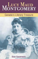 Lucy Maud Montgomery : Canada'S Literary Treasure-9781459505919