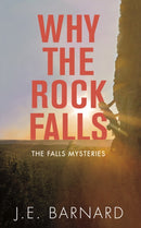 Why the Rock Falls : The Falls Mysteries-9781459741478