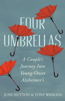 Four Umbrellas : A Couple's Journey Into Young-Onset Alzheimer's-9781459747791