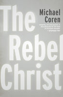 The Rebel Christ-9781459748514