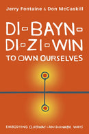 Di-bayn-di-zi-win (To Own Ourselves) : Embodying Ojibway-Anishinabe Ways-9781459748996