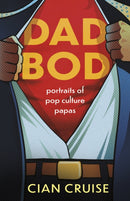 Dad Bod : Portraits of Pop Culture Papas-9781459749474