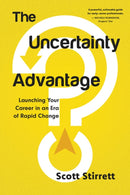 The Uncertainty Advantage : Launching Your Career in an Era of Rapid Change-9781459753228