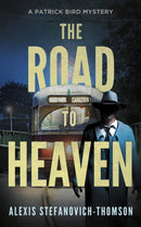 The Road to Heaven : A Patrick Bird Mystery-9781459753723
