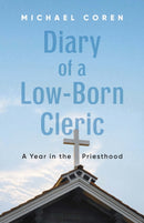 Diary of a Low-Born Cleric : A Year in the Priesthood-9781459755949