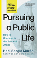 Pursuing a Public Life : How to Succeed in the Political Arena-9781459756090