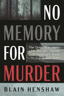 No Memory for Murder : The Incredible Story of a Sadistic Murder in Halifax's Point Pleasant Park-9781459756120