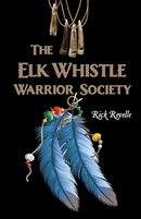 The Elk Whistle Warrior Society-9781459756281
