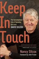 Keep in Touch : The Serendipitous Life of Canadian Arts Icon David Silcox-9781459756410