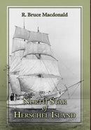 North Star of Herschel Island - The Last Canadian Arctic Fur Trading Ship.-9781460205587