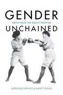 Gender Unchained : Notes from the equity frontier-9781460299708