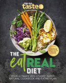 The Eat Real Diet : Your ultimate veg-lovers super-natural cookbook and eating plan-9781460760475