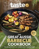 The Great Aussie Barbecue Cookbook : Get your grill on with taste.com.au's complete guide to sizzling recipes-9781460762202