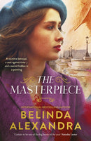 The Masterpiece: The moving and gripping historical novel from the much-loved bestselling author of THE MYSTERY WOMAN, for readers of Fiona McIntosh, Natasha Lester and Madeline Martin-9781460763063