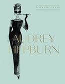 Audrey Hepburn : Icons Of Style, for fans of Megan Hess, The Little Books of Fashion and The Complete Catwalk Collections-9781460763834