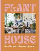 Plant House : Beautiful spaces inspired by nature-9781460764473