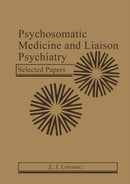 Psychosomatic Medicine and Liaison Psychiatry : Selected Papers-9781461295174