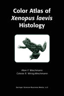 Color Atlas of Xenopus laevis Histology-9781461348764