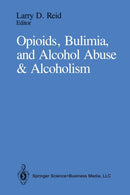 Opioids, Bulimia, and Alcohol Abuse & Alcoholism-9781461390022