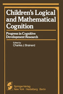Children's Logical and Mathematical Cognition : Progress in Cognitive Development Research-9781461394686
