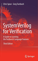 SystemVerilog for Verification : A Guide to Learning the Testbench Language Features-9781461407140