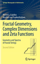 Fractal Geometry, Complex Dimensions and Zeta Functions : Geometry and Spectra of Fractal Strings-9781461421757
