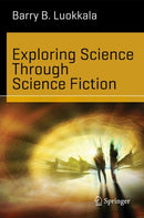 Exploring Science Through Science Fiction-9781461478904
